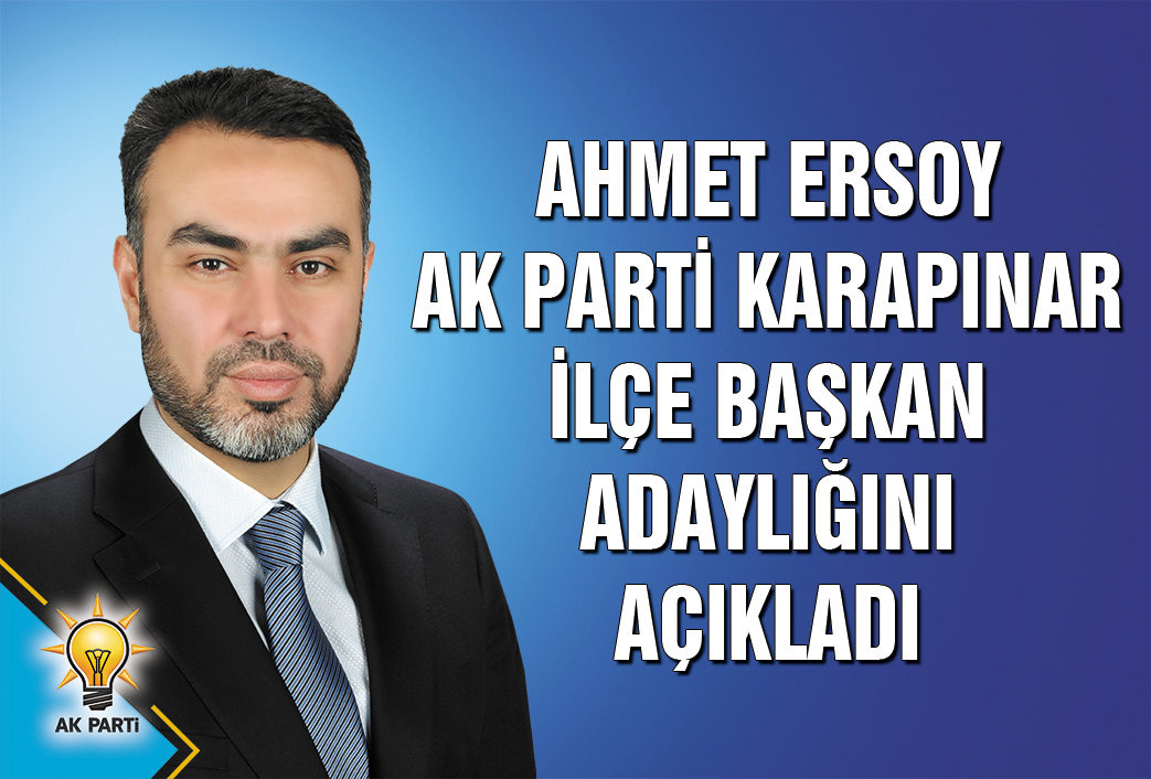 Ahmet Ersoy Ak partiden ilçe başkanlığına aday